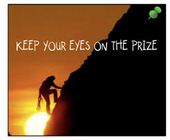 keep eyes on prize